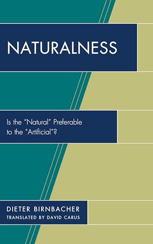 Naturalness: Is the “Natural” Preferable to the “Artificial”?