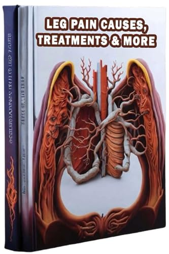 Leg Pain Causes, Treatments & More: Understand leg pain causes,