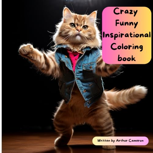 Crazy Funny Inspirational Coloring book: Motivational & Inspirational Coloring Book for Adults
