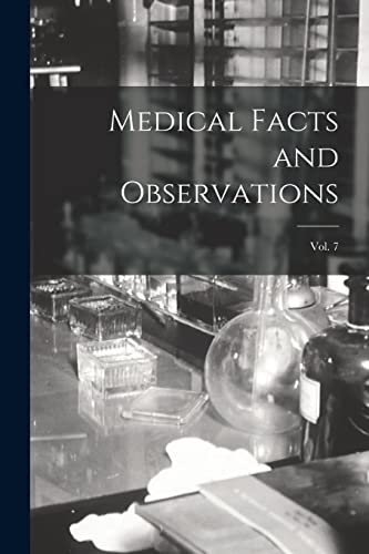 Medical Facts and Observations; Vol. 7