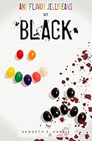 Any Flavor Jellybeans but Black 0692450327 Book Cover