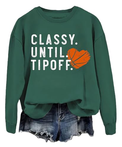 Classy Until Tipoff Sweatshirt, Basketball Mom Sweatshirt, Basketball Mama Sweatshirt, Classy Until Tipoff Shirt