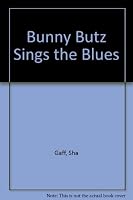 Bunny Butz Sings the Blues 1560021616 Book Cover