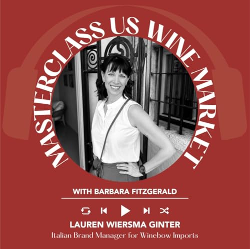 Ep. 2705 Price-Transparent Wine Market: Demand, Sales Reps & Growth Strategy with Lauren Wiersma Ginter of Winebow | Masterclass US Wine Market