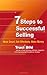 7 Steps to Successful Selling: Work Smart, Sell Effectively, Make Money