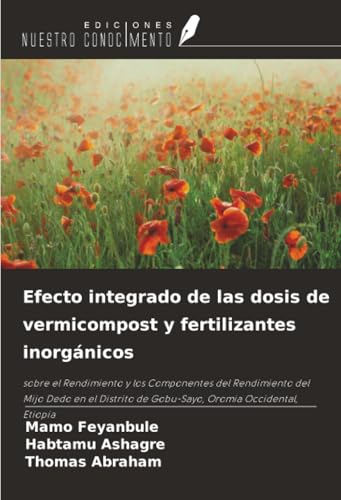 Efecto integrado de las dosis de vermicompost y fertilizantes inorgánicos: sobre el Rendimiento y los Componentes del Rendimiento del Mijo Dedo en el Distrito de Gobu-Sayo, Oromia Occidental, Etiopía