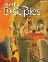Be My Disciple Grade 6 Parish Edition (BeMyDisciples.com) 0782915752 Book Cover