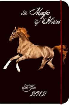 The Magic of Horses 2012 Weekly Engagement Calendar