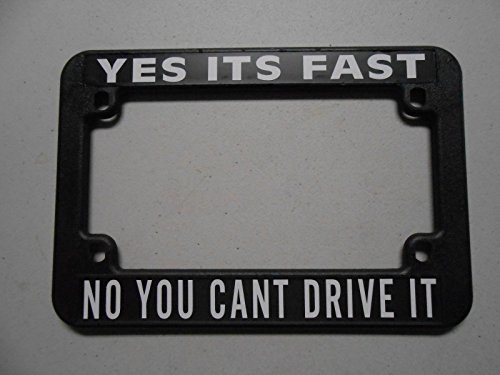 MOTORCYCLE LICENSE PLATE FRAME HOLDER YES ITS FAST NO YOU CANT DRIVE IT CHOPPER BOBBER SPORTSTER BIKE SCOOTER MINI BIKE TATTOO FITS HARLEY INDIAN DUCATI TRIUMPH NORTON POLARA BUELL GARAGE SHOP GIFT MOTORCYCLE LICENSE PLATE FRAME HOLDER YES ITS FAST NO YOU CANT DRIVE IT CHOPPER BOBBER SPORTSTER BIKE SCOOTER MINI BIKE TATTOO FITS HARLEY INDIAN DUCATI TRIUMPH NORTON POLARA BUELL GARAGE SHOP GIFT