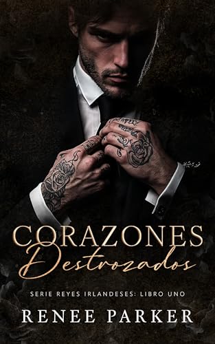 Corazones Destrozados: Un romance de mafia con matrimonio arreglado (Reyes Irlandeses nº 1)