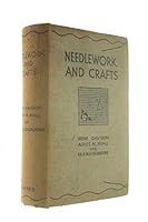 'NEWS CHRONICLE NEEDLEWORK AND CRAFTS: EVERT WOMAN'S BOOK OF THE ARTS OF PLAIN SEWING, EMBROIDERY, DRESSMAKING, AND HOME CRAFTS (ILLUSTRATED WITH PLAT B002B0UDW2 Book Cover