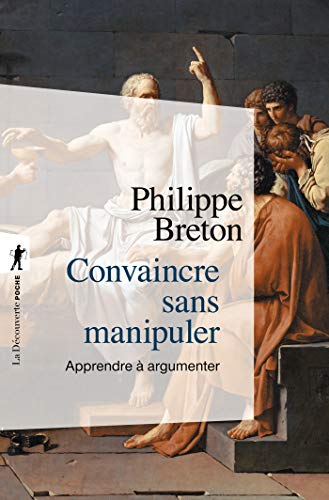 Convaincre sans manipuler (Poches essais t. 422)