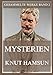 Mysterien: Ein verstörender, hypnotischer Roman über Einsamkeit, Wahnsinn und die dunklen Abgründe der menschlichen Seele (Gesammelte Werke, Band 2)