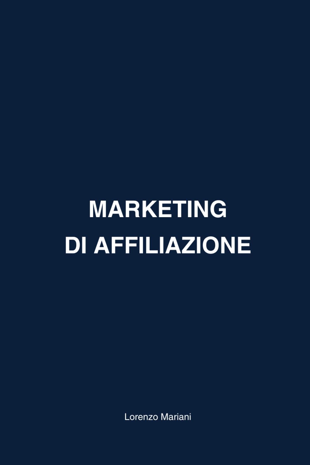 Marketing di Affiliazione: Strategie moderne per costruire rendite digitali sostenibili nel 2025