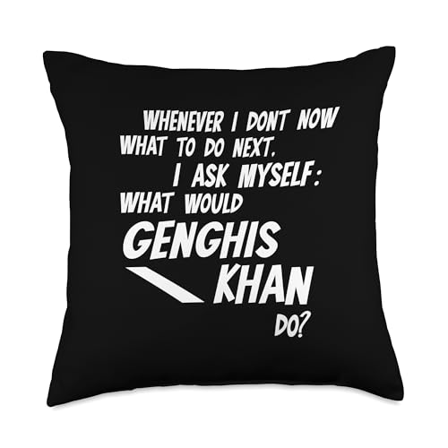 What would Dschingis Khan do? Whenever I Dont Know Next,