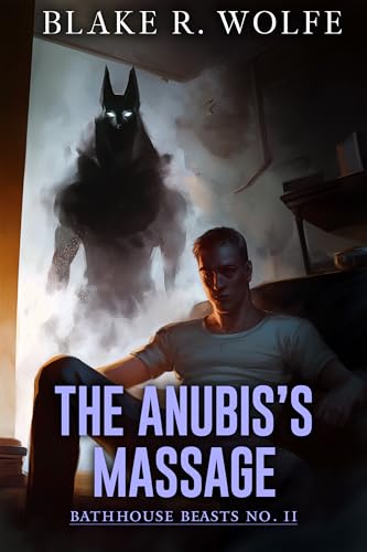 The Anubis's Massage: A Gay MM Spicy Paranormal Shifter Romance (Bathhouse Beasts Book 2)