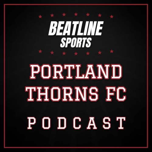 『Beatline Portland Thorns - Daily Podcast On The Portland Thorns FC』のカバーアート