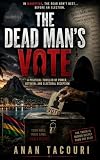 The Dead Man’s Vote: A Political Thriller of Power, Betrayal and Electoral Deception