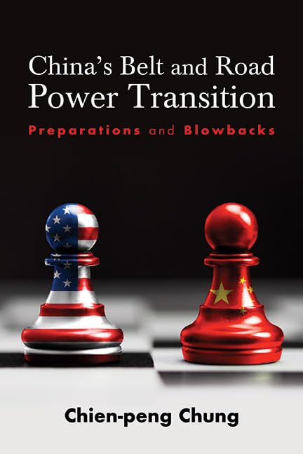China's Belt and Road Power Transition: Preparations and Blowbacks (SUNY series, James N. Rosenau series in Global Politics)      Kindle Edition