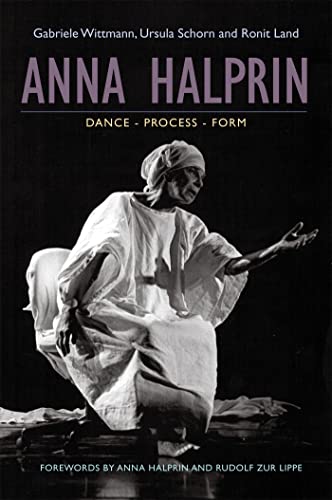 Anna Halprin: Dance, Processes, Forms