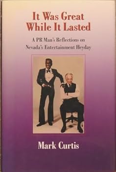 Hardcover It was great while it lasted: A PR man's reflections on Nevada's entertainment heyday Book