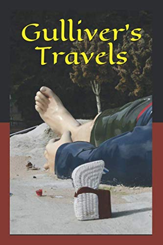 Gulliver's Travels: New Edition - Gulliver's Travels Into Several Remote Regions Of The World by Jonathan Swift (With Original Illustrations)