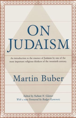 On Judaism: An Introduction to the Essence of Judaism by One of the Most Important ReligiousThinkers of the Twentieth Century