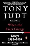  When the Facts Change: Essays, 1995-2010 by Tony Judt (2016-01-05)
