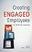Creating Engaged Employees: It's Worth the Investment