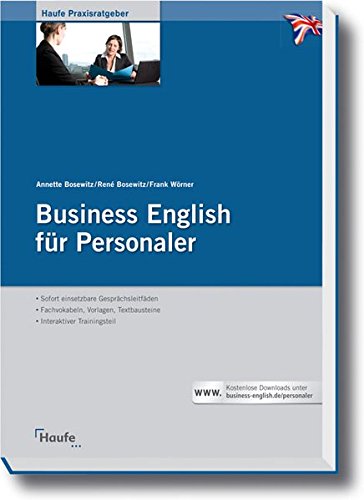 Business English für Personaler: Mit kostenlosem online Zugang zu den Modulen des Buches (Haufe Fac Business English für Personaler: Mit kostenlosem online Zugang zu den Modulen des Buches (Haufe Fac