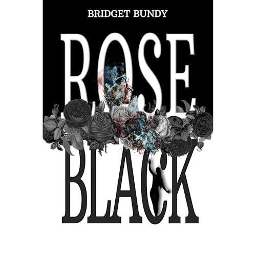 Rose Black Audiobook By Bridget Bundy cover art