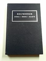 Molybdenum. Steel, Irons, Alloys B0014CKX4G Book Cover