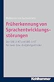 Früherkennung von Sprachentwicklungsstörungen: Der SBE-2-KT und SBE-3-KT für zwei- bzw. dreijährige Kinder