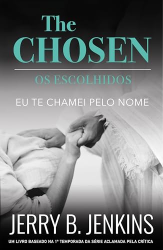 The Chosen: Eu te chamei pelo nome