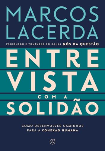 Entrevista com a solidão: Como desenvolver caminhos para a conexão humana