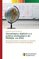 Tecnologias Digitais E a Pratica Pedagogica Do Proeja, No IFPA 6130157878 Book Cover