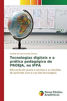 Paperback Tecnologias digitais e a prática pedagógica do PROEJA, no IFPA [Portuguese] Book