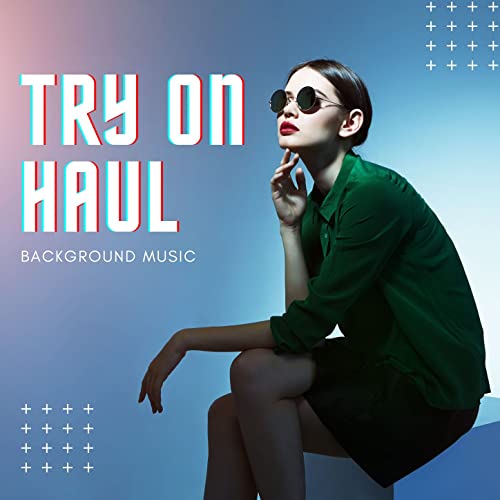Amazon MusicでFashion Show Music DjのTry on Haul Background Music Music