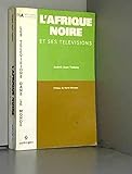  L\'Afrique Noire et ses télévisions