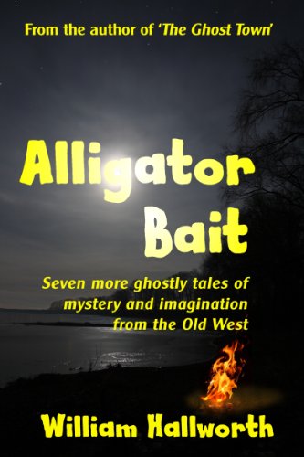 Alligator Bait: Seven more ghostly tales of mystery and imagination from the Old