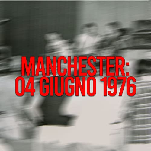 Manchester: 04 Giugno 1976