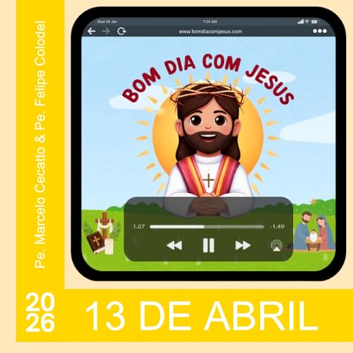 Segunda - 13 de Abril de 2026: Nascer de Novo