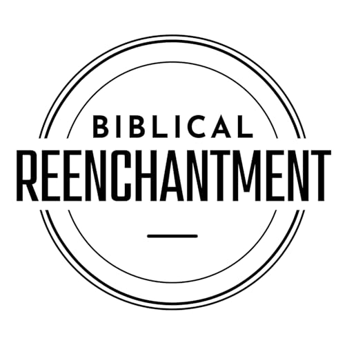 『Biblical Reenchantment Podcast』のカバーアート