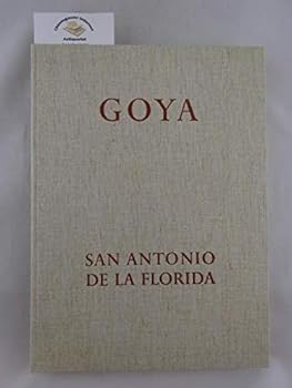 Hardcover GOYA: The Frescos in San Antonio de la Florida in Madrid. Historical and critical study. (Painting, Color, History.) [German] Book