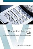 Flexible User Interface - FLUSI: An architecture for a context-aware user interface