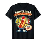Always Use A Condiment Cover Your Wiener Funny Hot Dogs Pun T-Shirt