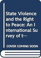 State Violence and the Right to Peace: An International Survey of the Views of Ordinary People, Volume 2: Central and Eastern Europe, Russia, and the Middle East 0275996530 Book Cover