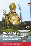  Benedikt Kirchenführer. Die Wurzeln von Papst Benedikt XVI. in der Pfarrei St. Oswalsd in Marktl am Inn.