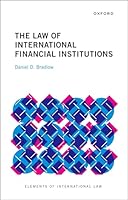 The Law of International Financial Institutions 0192862839 Book Cover
