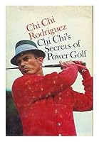 Chi Chi's Secrets of Power Golf B000H41XBE Book Cover